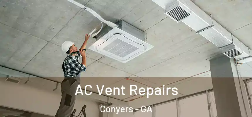  AC Vent Repairs Conyers - GA