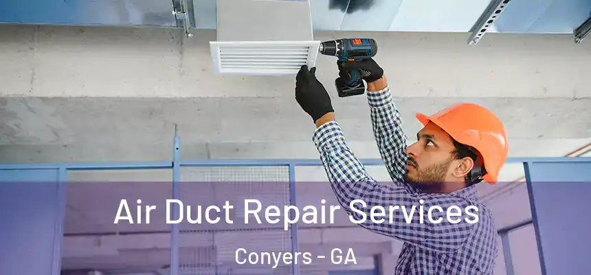 Air Duct Repair Services Conyers - GA