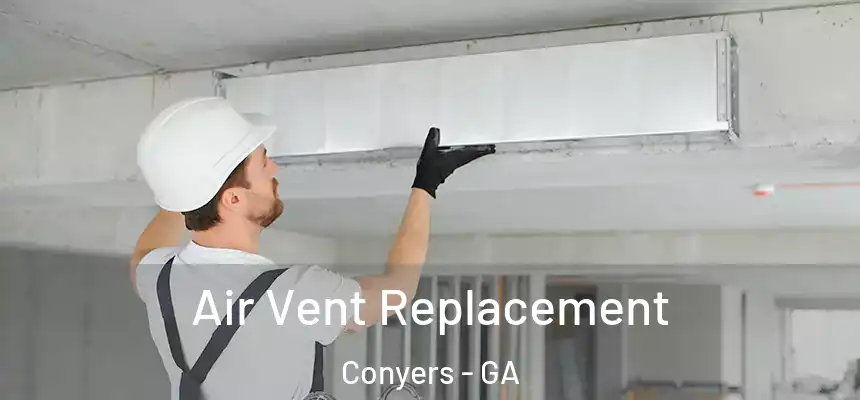  Air Vent Replacement Conyers - GA