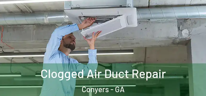  Clogged Air Duct Repair Conyers - GA