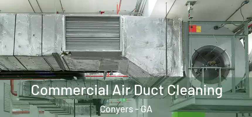  Commercial Air Duct Cleaning Conyers - GA