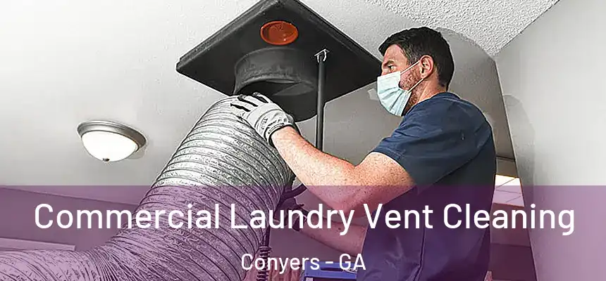  Commercial Laundry Vent Cleaning Conyers - GA