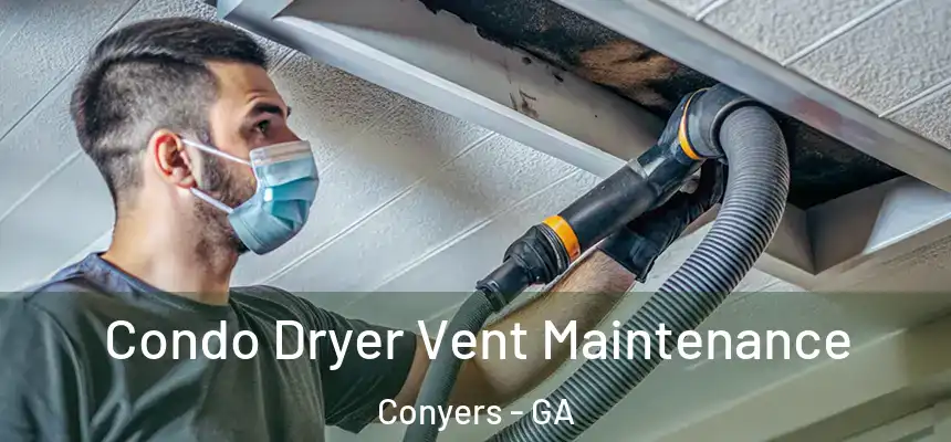  Condo Dryer Vent Maintenance Conyers - GA