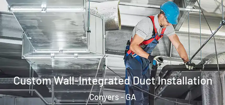 Custom Wall-Integrated Duct Installation Conyers - GA