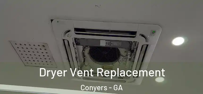  Dryer Vent Replacement Conyers - GA