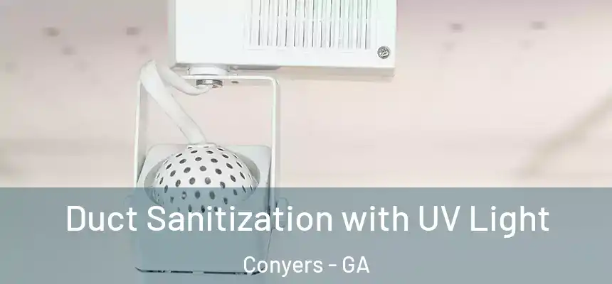  Duct Sanitization with UV Light Conyers - GA