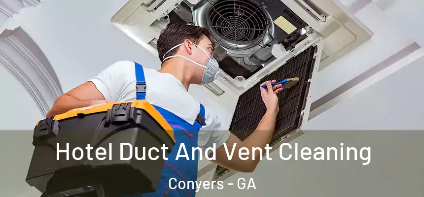  Hotel Duct And Vent Cleaning Conyers - GA